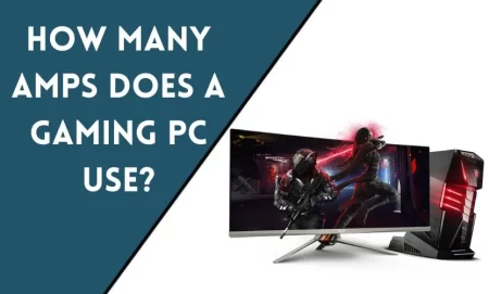 How Many Amps Does a Gaming PC Use?