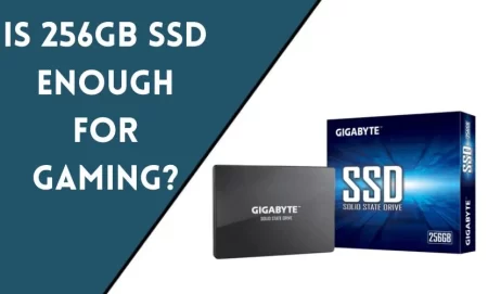 Is 256GB SSD Enough for Gaming?