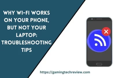 Why Wi-Fi Works on Your Phone, But Not Your Laptop: Troubleshooting Tips