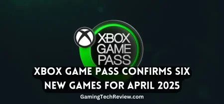 Xbox Game Pass Confirms Six New Games for April 2025